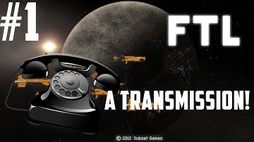 FTL LP: A Transmission! Part 1