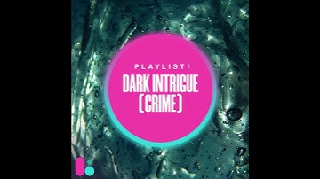 DARK INTRIGUE PLAYLIST  -  #syncmusic #composerlife #productionmusic #musicforlicensing #playlist