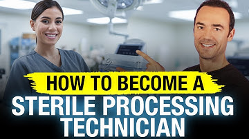 How To Become A Sterile Processing Technician | Get Sterile Processing Technician Training