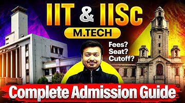 IIT & IISc M.Tech Admission 2025 | Fees, Cutoffs, Seats | Complete Guide