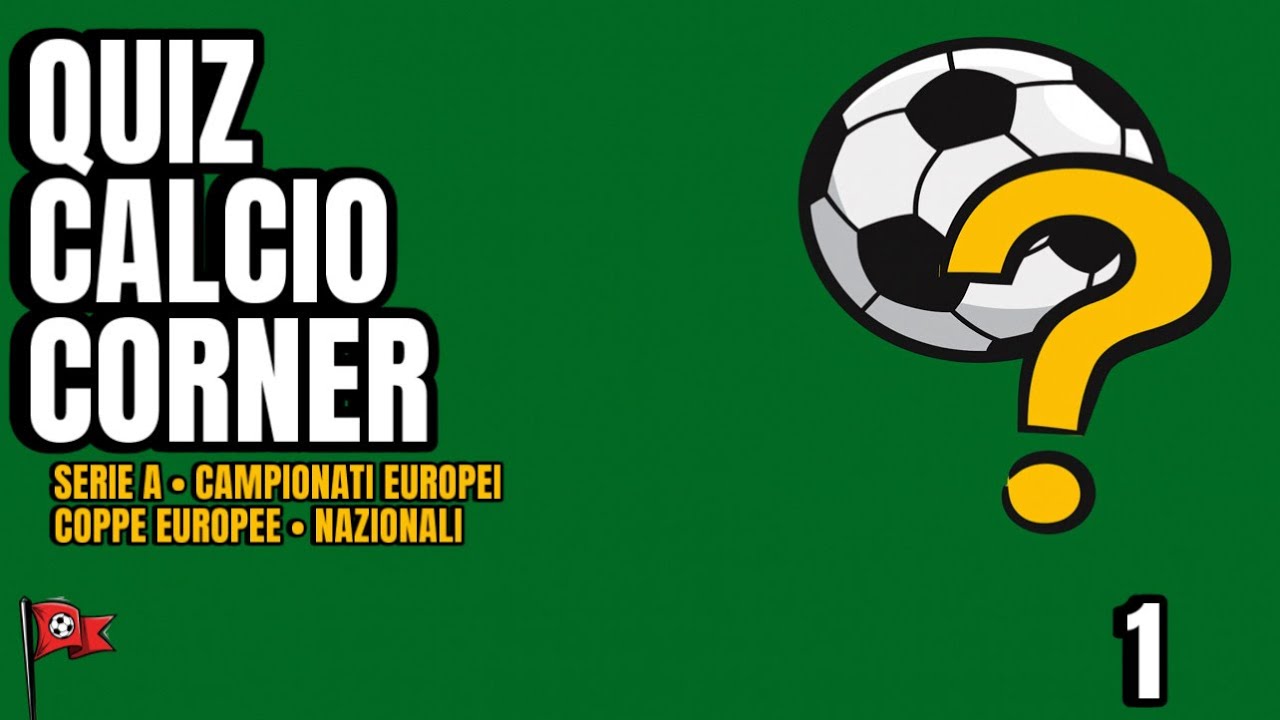 Quiz Calcio 1 – Quiz Serie A, Europa e Nazionale
