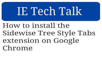 How to install the Sidewise Tree Style Tabs extension on Google Chrome