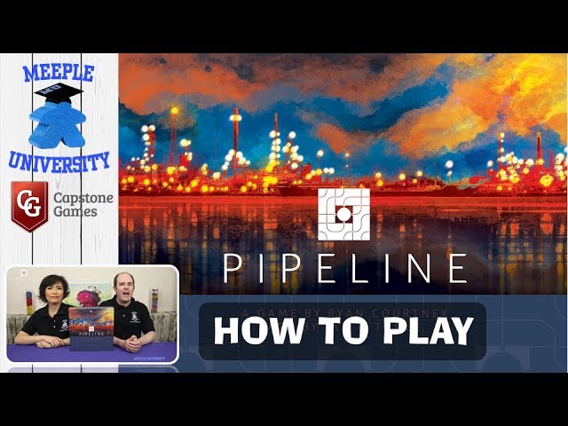 Pipeline Board Game - How to play. Full rules by Stella & Tarrant of Meeple University