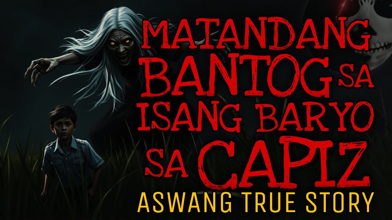 MATANDANG BANTOG SA ISANG BARYO SA CAPIZ | Aswang True Story