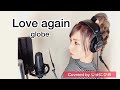 Love again/globe(ラブアゲイン/グローブ)歌ってみた【フル歌詞付き】Covered by じゅにひめちゃんねる