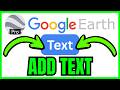 How To ADD TEXT In Google Earth Pro (QUICK &amp; EASY) 2026