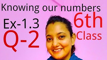 Knowing our numbers| class 6th| chapter 1| exercise 1.3| question 2| ncert maths