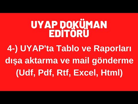 4- UYAP'ta Tablo ve Raporları Dışa Aktarma, Mail Gönderme (Udf, Pdf, Rtf, Excel, Html)