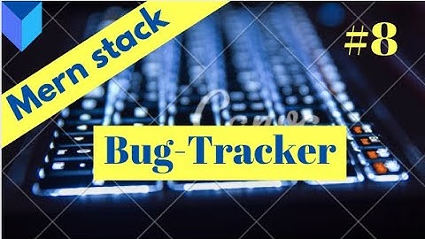 NodeJS Tutorial: Bug-Tracker Full Project  P8: Backend