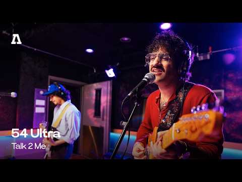 54 Ultra - Talk 2 Me | Audiotree Live
