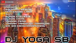 NONSTOP DUGEM FUNKOT BATAM ISLAND SPESIAL SALAHMU SENDIRI FULL LAGU GALAU BIKIN SUGES BY DJ YOGA SB