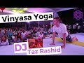 Vinyasa Yoga /  DJ Taz Rashid  SANHA FEST