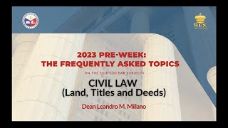2023 Pre-Week: The FAQs | CIVIL LAW (Land, Titles and Deeds)