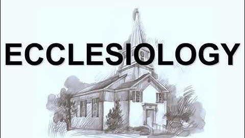 ECCLESIOLOGY