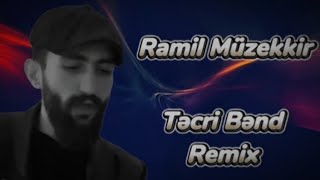 Ramil Müzəkkir-Təcri Bənd Remix 2023 Resimi