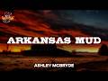 Ashley McBryde - Arkansas Mud (Lyrics)