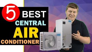 Best Central Air Conditioner 2024 🏆 Top 5 Best Central Air Conditioner Reviews