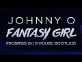 Johnny o  fantasy girl ricrixx house bootleg