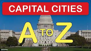 A TO Z CAPITAL CITIES - Every Capital City for Every Letter of the Alphabet!