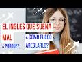 El Inglés que Suena Mal