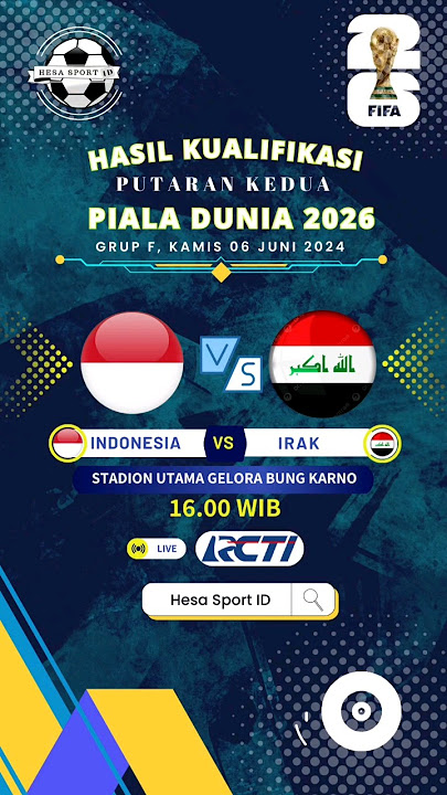 Hasil Timnas Indonesia vs Irak | Kualifikasi Piala Dunia 2026 Zona Asia putaran kedua - Live RCTI