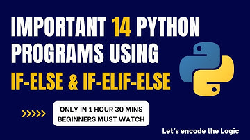 Important 14 python programs using if-else, if-elif-else | Only in 1hr 30mins | Beginners must watch
