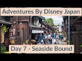 Seaside Bound - Day 7 - Adventures by Disney - Takayama, Odawara
