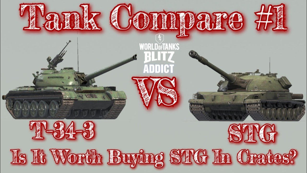 Wot Blitz Tank Compare Stg Vs T 34 3 Is Stg Worth Gambling If You Can Get T 34 3 For Gold Youtube