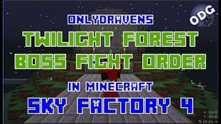 Minecraft - Sky Factory 4 - Twilight Forest Boss Fight Order and Combat Abilities