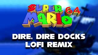 Super Mario 64 - Dire, Dire Docks ~LoFi Remix~