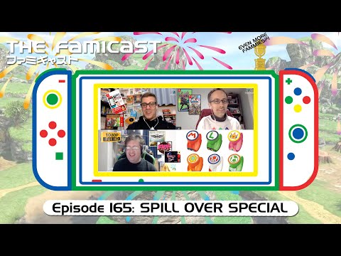 The Famicast 165 - SPILL OVER SPECIAL