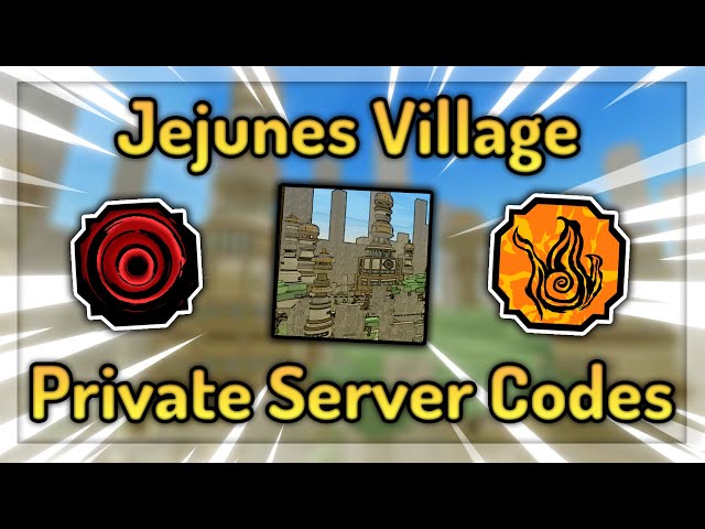 CODES] Jejunes Village Private Server Codes for Shindo Life, Jejunes  Village Private Severs