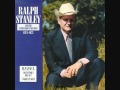 Ralph Stanley - Give Me The Roses Now