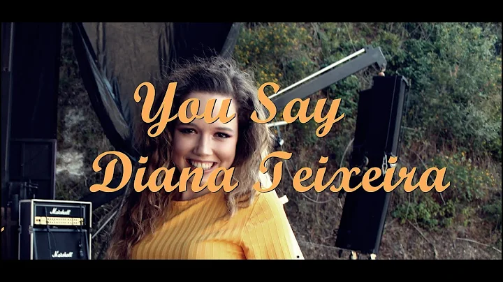 Diana Teixeira- You Say (Lauren Daigle)