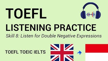 Listening Skill 8 Practice | Listen for Double Negative Expressions