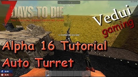 7 Days to Die | Auto Turret Tutorial | Alpha 16 Gameplay