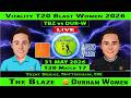 The Blaze vs Durham Women | TBZ vs DUR-W | Match 17 of T20 Vitality Blast Women 2026 | DUR-W vs TBZ