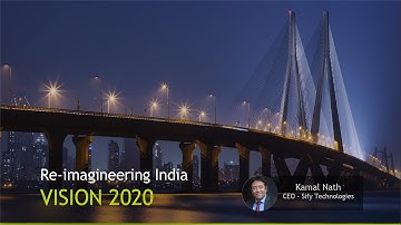 India 2020 Re-Imagined.  Re-Engineered.  Kamal Nath, CEO - Sify Technologies