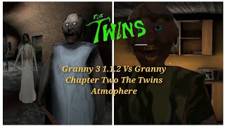 Granny 3 1.1.2 Vs Granny Chapter Two 1.1.9 The Twins Atmophere