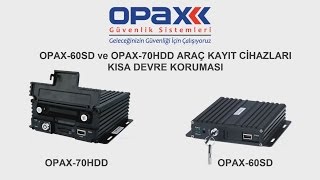 OPAX-60SD ve OPAX-70HDD Mobil Araç Kayıt Cihazları Kısa Devre Koruması