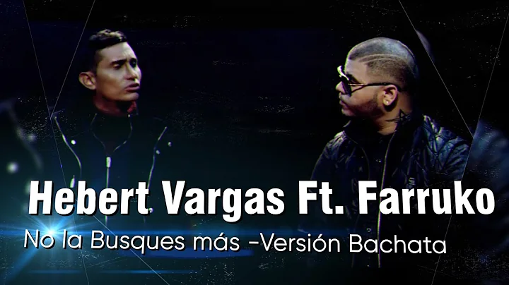 Hebert Vargas Ft  Farruko   No la busques ms - Ver...