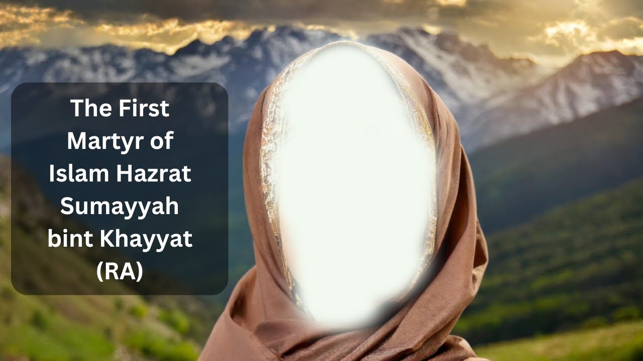 The Unyielding Courage of Hazrat Sumayyah (RA) Islam's First Martyr # ...