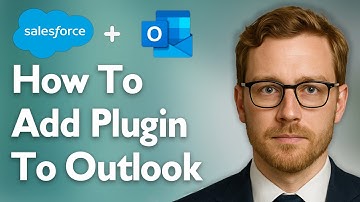 How To Add Salesforce Plugin To Outlook [2025 Guide]