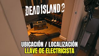 Dead Island 2 - Llave de electricista  - Ubicación/Localización