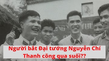 Người bắt Đại tướng Nguyễn Chí Thanh cõng qua suối là ai? | Kể Chuyện Bác Hồ