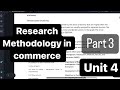 Research Methodology In Commerce | Unit:4 Part 3| Research Methodology in commerce for MCOM