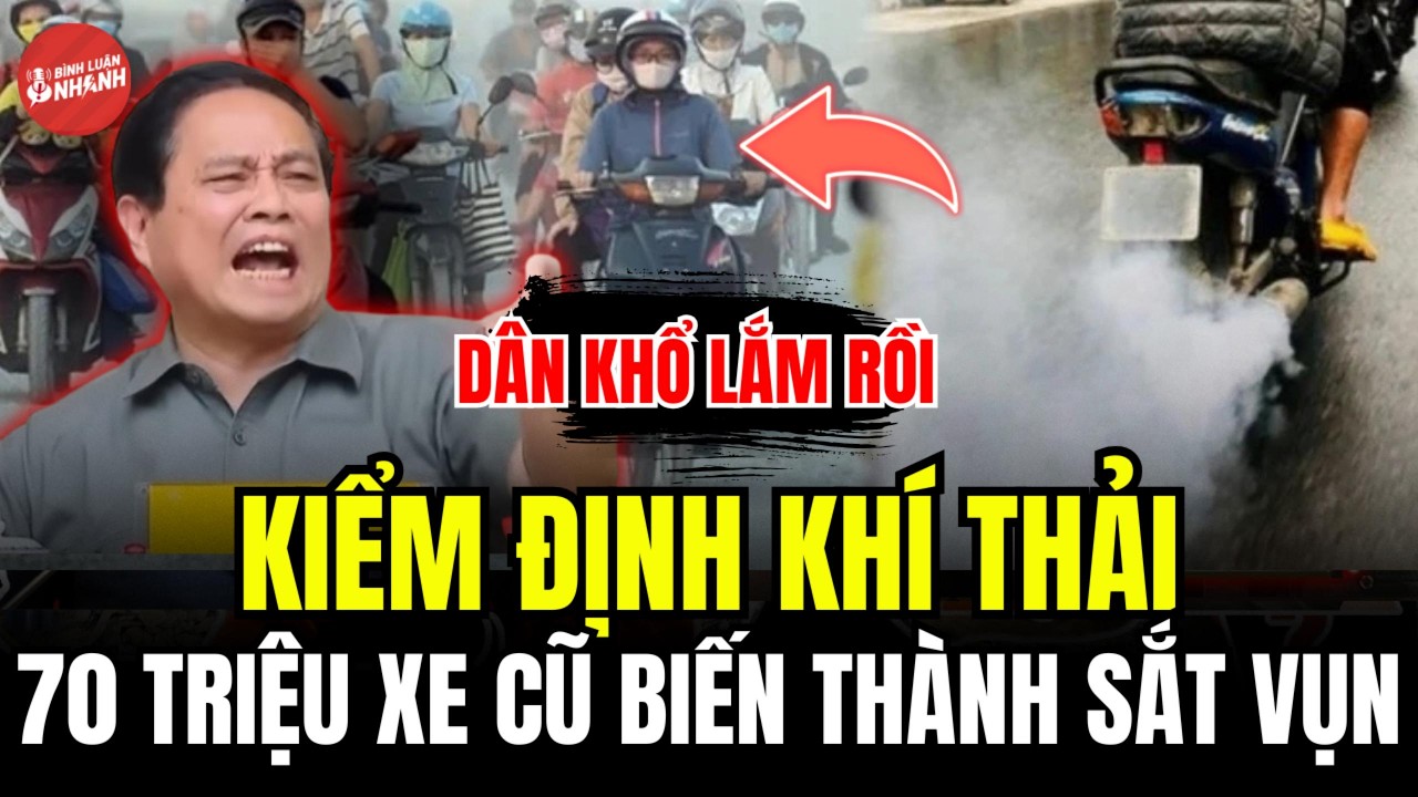 70 TRIỆU XE MÁY NGUY CƠ BIẾN THÀNH SẮT VỤN: DÂN NGHÈO BIẾT SỐNG LÀM SAO? | BÌNH LUẬN NHANH