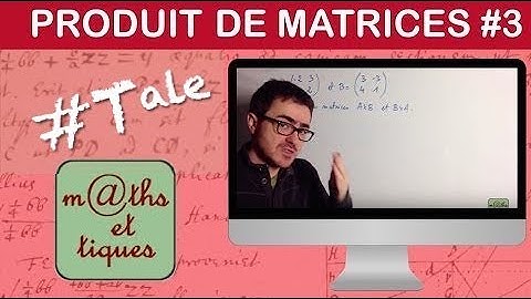 Calculer le produit de deux matrices carrées - Terminale - Maths expertes