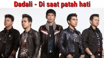 Dadali - Di saat Patah Hati  ( Official Music Video )
