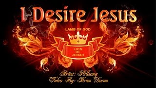 I Desire Jesus - Hillsong (with Lyrics)